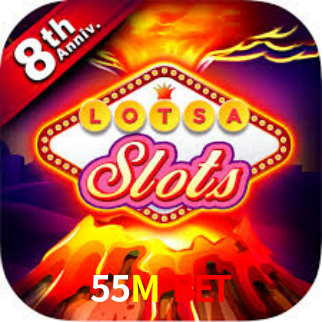 55M Bet